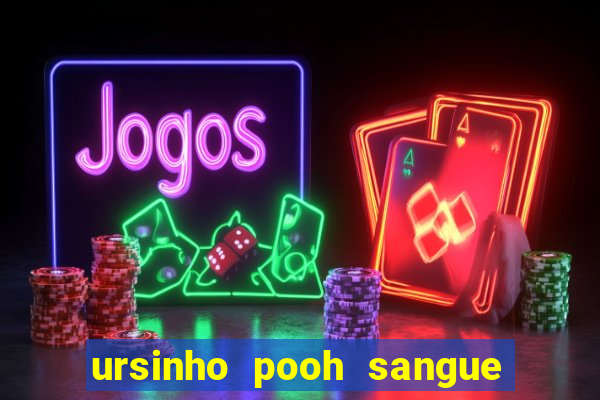 ursinho pooh sangue e mel 2 dublado online